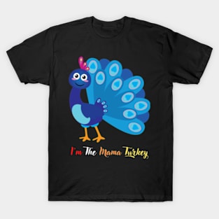 Im The Mama Turkey T-Shirt